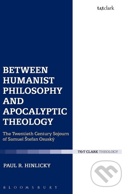 Kniha: Between Humanist Philosophy and Apocalyptic Theology (Paul R. Hinlicky). Bloomsbury, 2016 Kniha: Between Humanist Philosophy and Apocalyptic Theology (Paul R. Hinlicky). Bloomsbury, 2016