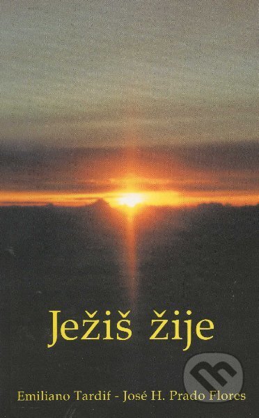 Kniha: Ježiš žije (Emiliano Tardif). Lúč, 1992 Kniha: Ježiš žije (Emiliano Tardif). Lúč, 1992