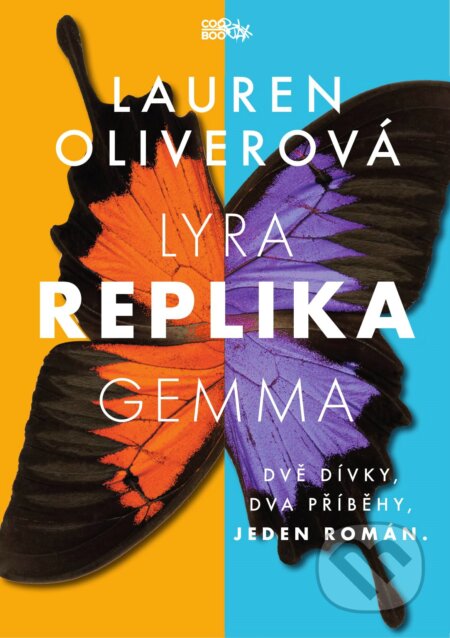 Kniha: Replika (Lauren Oliver). CooBoo CZ, 2018 Kniha: Replika (Lauren Oliver). CooBoo CZ, 2018