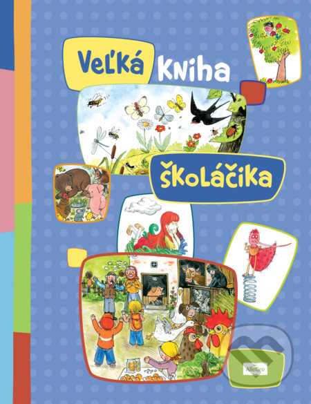 Kniha: Veľká kniha školáčika (AlleGro). AlleGro, 2017 Kniha: Veľká kniha školáčika (AlleGro). AlleGro, 2017
