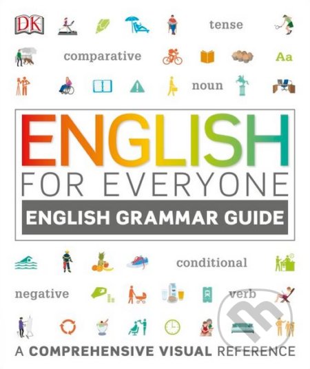 Kniha: English for Everyone: English Grammar Guide (Dorling Kindersley). Dorling Kindersley, 2016 Kniha: English for Everyone: English Grammar Guide (Dorling Kindersley). Dorling Kindersley, 2016