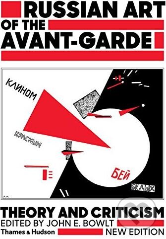 Kniha: Russian Art of the Avant-Garde (John E. Bowlt). Thames & Hudson, 2017 Kniha: Russian Art of the Avant-Garde (John E. Bowlt). Thames & Hudson, 2017