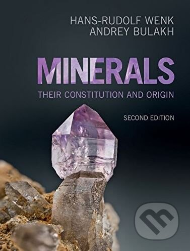 Kniha: Minerals (Hans-Rudolf Wenk a Andrey Bulakh). Cambridge University Press, 2016 Kniha: Minerals (Hans-Rudolf Wenk a Andrey Bulakh). Cambridge University Press, 2016