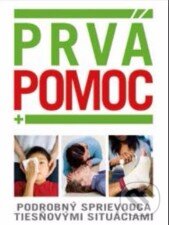 Kniha: Prvá pomoc (Slovart). Slovart, 2017 Kniha: Prvá pomoc (Slovart). Slovart, 2017