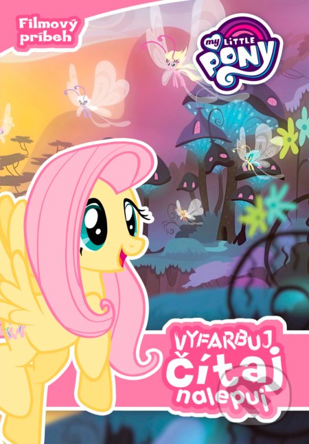 Kniha: My Little Pony: Vyfarbuj, čítaj, nalepuj (Egmont SK). Egmont SK, 2017 Kniha: My Little Pony: Vyfarbuj, čítaj, nalepuj (Egmont SK). Egmont SK, 2017