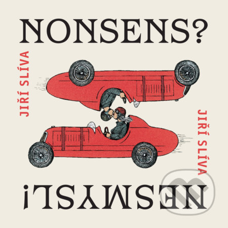 Kniha: Nonsens? Nesmysl! (Jiří Slíva). Slovart CZ, 2017 Kniha: Nonsens? Nesmysl! (Jiří Slíva). Slovart CZ, 2017