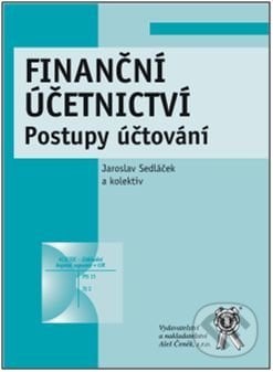 Finanční účetnictví - Jaroslav Sedláček, Aleš Čeněk, 2017