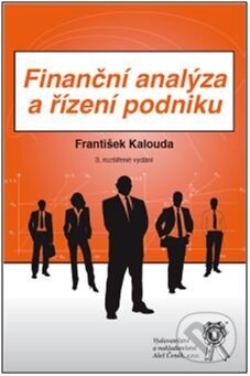 Kniha: Finanční analýza a řízení podniku (František Kalouda). Aleš Čeněk, 2017 Kniha: Finanční analýza a řízení podniku (František Kalouda). Aleš Čeněk, 2017