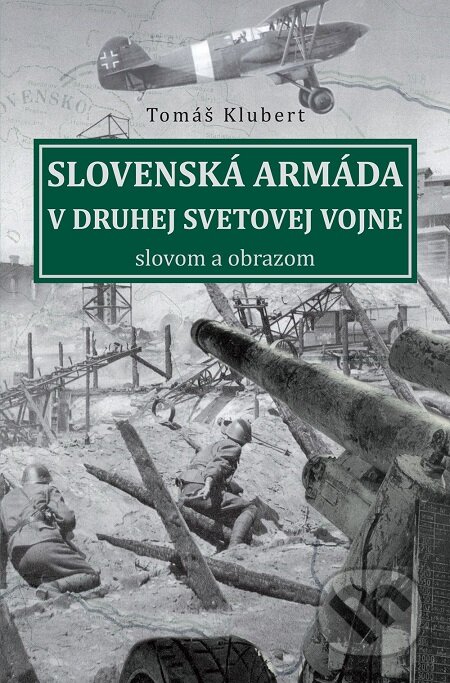 Slovenská armáda v druhej svetovej vojne - Tomáš Klubert, Perfekt, 2016