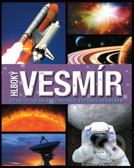 Kniha: Hlboký vesmír (Slovart). Slovart, 2017 Kniha: Hlboký vesmír (Slovart). Slovart, 2017