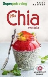 Kniha: 36x Chia semínka (Klaas Koolman). Synergie, 2017 Kniha: 36x Chia semínka (Klaas Koolman). Synergie, 2017