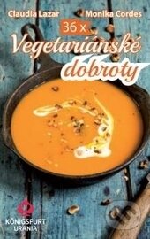 Kniha: 36x Vegetariánské dobroty (Claudia Lazar a Monika Cordes). Synergie, 2017 Kniha: 36x Vegetariánské dobroty (Claudia Lazar a Monika Cordes). Synergie, 2017