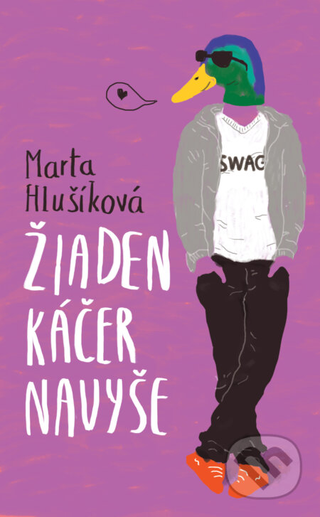 Kniha: Žiaden káčer navyše (Marta Hlušíková). Slovart, 2017 Kniha: Žiaden káčer navyše (Marta Hlušíková). Slovart, 2017