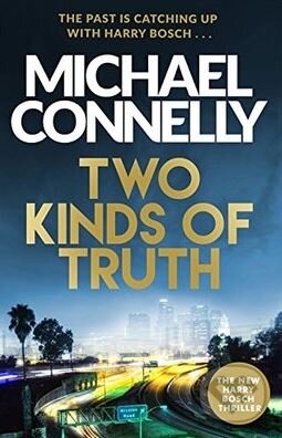Kniha: Two Kinds of Truth (Michael Connelly). Little, Brown, 2017 Kniha: Two Kinds of Truth (Michael Connelly). Little, Brown, 2017