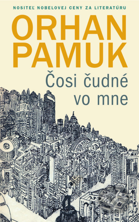 Čosi čudné vo mne - Orhan Pamuk, Slovart, 2017