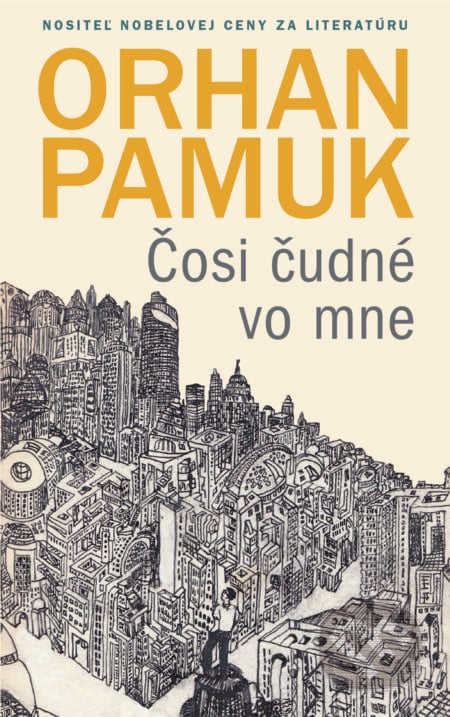 Čosi čudné vo mne - Orhan Pamuk, Slovart, 2017