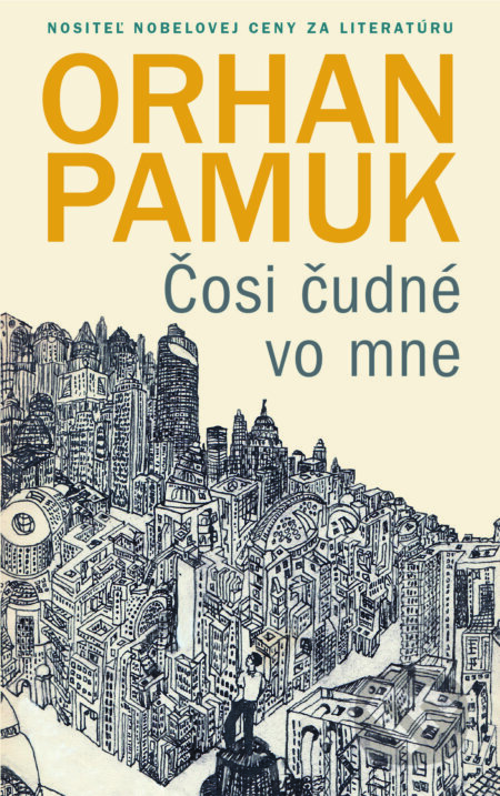 Kniha: Čosi čudné vo mne (Orhan Pamuk). Slovart, 2017 Kniha: Čosi čudné vo mne (Orhan Pamuk). Slovart, 2017