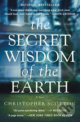 The Secret Wisdom of the Earth - Christopher Scotton, Grand Central Publishing, 2016