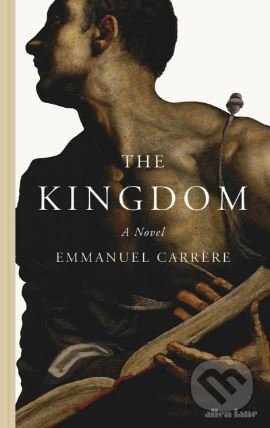 Kniha: The Kingdom (Emmanuel Carrère). Allen Lane, 2017 Kniha: The Kingdom (Emmanuel Carrère). Allen Lane, 2017