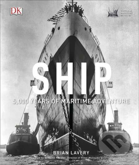 Kniha: Ship (Brian Lavery). Dorling Kindersley, 2017 Kniha: Ship (Brian Lavery). Dorling Kindersley, 2017