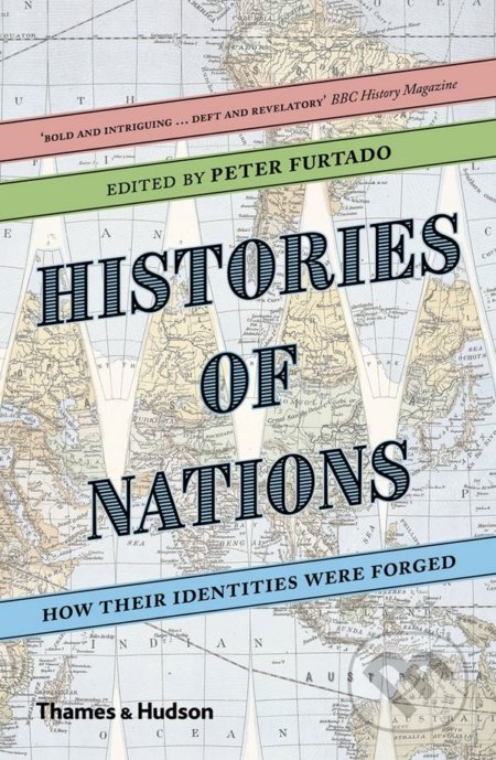 Kniha: Histories of Nations (Peter Furtado). Thames & Hudson, 2017 Kniha: Histories of Nations (Peter Furtado). Thames & Hudson, 2017