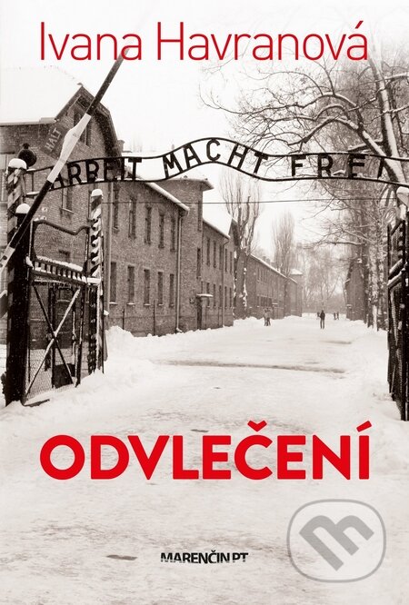 Kniha: Odvlečení (Ivana Havranová). Marenčin PT, 2017 Kniha: Odvlečení (Ivana Havranová). Marenčin PT, 2017