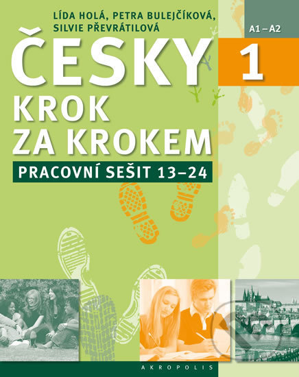 Kniha: Česky krok za krokem 1. (Lída Holá, Petra Bulejčíková a Silvie Převrátilová). Akropolis, 2017 Kniha: Česky krok za krokem 1. (Lída Holá, Petra Bulejčíková a Silvie Převrátilová). Akropolis, 2017