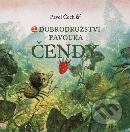 Kniha: Dobrodružství pavouka Čendy 2. (Pavel Čech). Petrkov, 2014 Kniha: Dobrodružství pavouka Čendy 2. (Pavel Čech). Petrkov, 2014