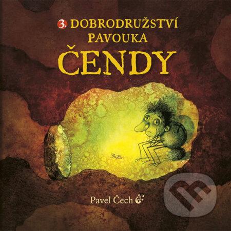 Kniha: Dobrodružství pavouka Čendy 3. (Pavel Čech). Petrkov, 2015 Kniha: Dobrodružství pavouka Čendy 3. (Pavel Čech). Petrkov, 2015