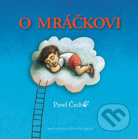 Kniha: O mráčkovi (Pavel Čech). Petrkov, 2016 Kniha: O mráčkovi (Pavel Čech). Petrkov, 2016