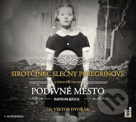 Audiokniha: Sirotčinec slečny Peregrinové: Podivné město (Ransom Riggs). OneHotBook, 2017 Audiokniha: Sirotčinec slečny Peregrinové: Podivné město (Ransom Riggs). OneHotBook, 2017
