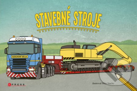 Kniha: Stavebné stroje (CPRESS). CPRESS, 2017 Kniha: Stavebné stroje (CPRESS). CPRESS, 2017
