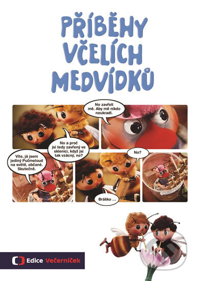 Kniha: Příběhy včelích medvídků (Eva Košlerová). Edice ČT, 2017 Kniha: Příběhy včelích medvídků (Eva Košlerová). Edice ČT, 2017
