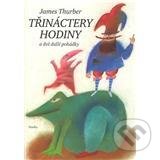 Kniha: Třináctery hodiny (James Thurber). Paseka, 2008 Kniha: Třináctery hodiny (James Thurber). Paseka, 2008