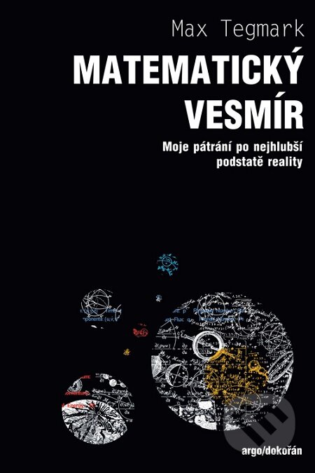 E-kniha: Matematický vesmír (Max Tegmark). Dokořán, 2016 E-kniha: Matematický vesmír (Max Tegmark). Dokořán, 2016