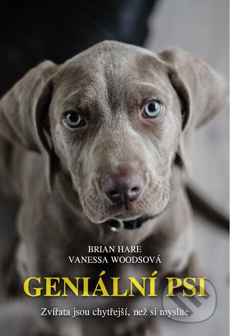E-kniha: Geniální psi (Brian Hare a Vanessa Woods). Dokořán, 2016 E-kniha: Geniální psi (Brian Hare a Vanessa Woods). Dokořán, 2016