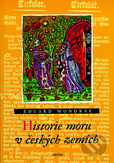 Kniha: Historie moru v českých zemích (Eduard Wondrák). Triton, 1999 Kniha: Historie moru v českých zemích (Eduard Wondrák). Triton, 1999