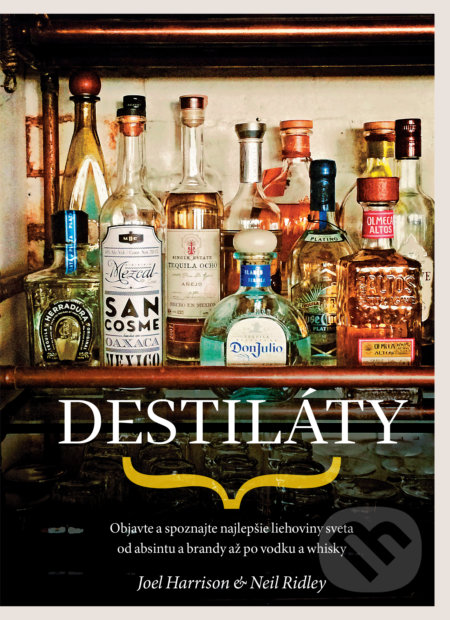 Kniha: Destiláty (Joel Harrison a Neil Ridley). Slovart, 2017 Kniha: Destiláty (Joel Harrison a Neil Ridley). Slovart, 2017
