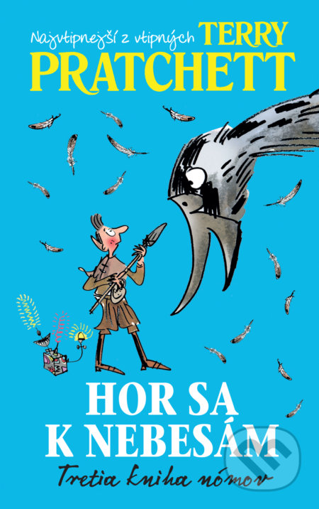Kniha: Hor sa k nebesám (Terry Pratchett). Slovart, 2017 Kniha: Hor sa k nebesám (Terry Pratchett). Slovart, 2017