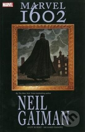 Kniha: Marvel 1602 (Neil Gaiman), 2010 Kniha: Marvel 1602 (Neil Gaiman), 2010