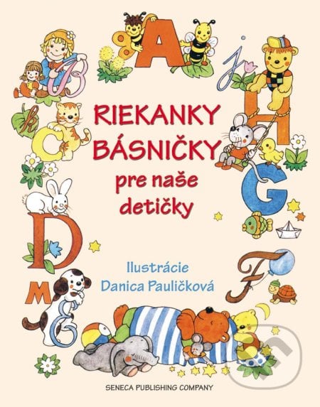 Riekanky básničky pre naše detičky - Danica Pauličková, Seneca Publishing Company, 2012