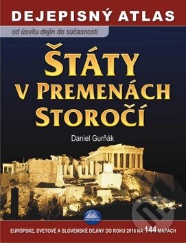 Kniha: Štáty v premenách storočí (Daniel Gurňák). Mapa Slovakia, 2017 Kniha: Štáty v premenách storočí (Daniel Gurňák). Mapa Slovakia, 2017