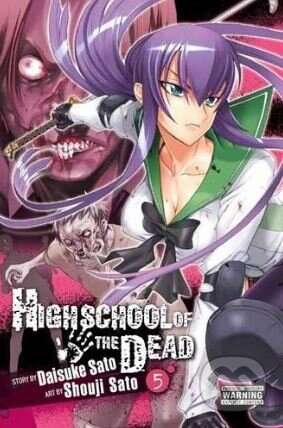 Kniha: Highschool of the Dead (Volume 5) (Daisuke Sato a Shouji Sato). Yen Press, 2012 Kniha: Highschool of the Dead (Volume 5) (Daisuke Sato a Shouji Sato). Yen Press, 2012