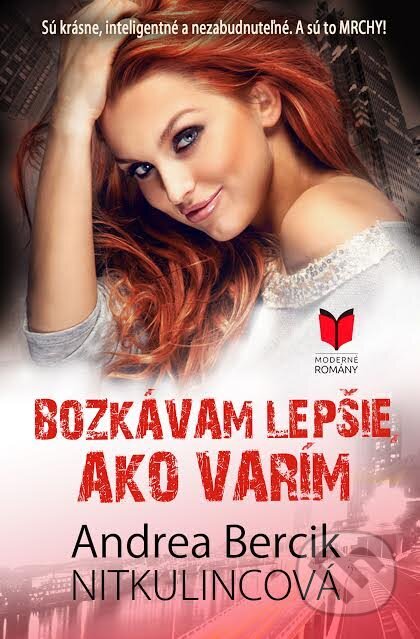 Kniha: Bozkávam lepšie, ako varím (Andrea Bercik Nitkulincová). MERIDIANO-press, 2017 Kniha: Bozkávam lepšie, ako varím (Andrea Bercik Nitkulincová). MERIDIANO-press, 2017
