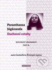 Kniha: Duchovní vztahy (Paramhansa Jógananda). Fontána, 2017 Kniha: Duchovní vztahy (Paramhansa Jógananda). Fontána, 2017