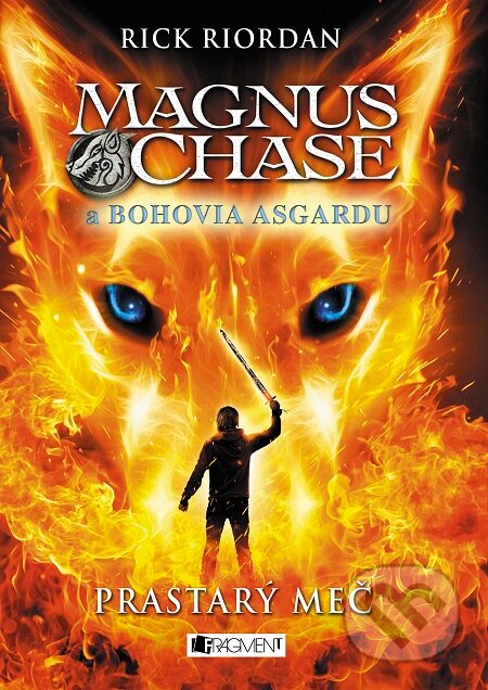E-kniha: Magnus Chase a bohovia Ásgardu: Prastarý meč (Rick Riordan). Fragment, 2016 E-kniha: Magnus Chase a bohovia Ásgardu: Prastarý meč (Rick Riordan). Fragment, 2016