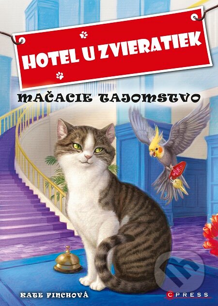 Hotel u zvieratiek - Mačacie tajomstvo - Kate Finch, John Steven Gurney, CPRESS, 2016