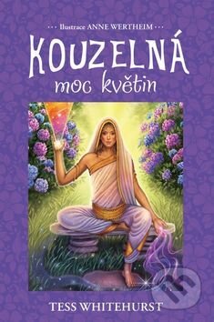 Kniha: Kouzelná moc květin (Tess Whitehurst). Synergie, 2017 Kniha: Kouzelná moc květin (Tess Whitehurst). Synergie, 2017