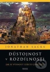 Kniha: Důstojnost v rozdílnosti (Jonathan Sacks). Triton, 2017 Kniha: Důstojnost v rozdílnosti (Jonathan Sacks). Triton, 2017