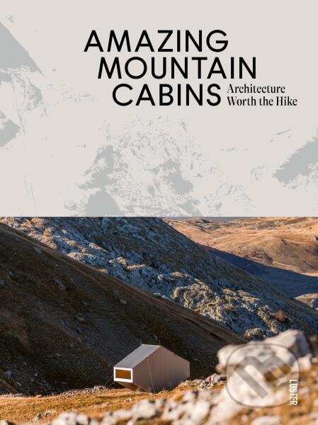 Kniha: Amazing Mountain Cabins (Agata Toromanoff). Luster, 2024 Kniha: Amazing Mountain Cabins (Agata Toromanoff). Luster, 2024